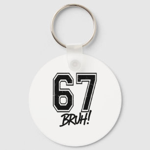 67 Meme Bruh Funny Six Seven Gen Alpha 6 7 Slang Key Ring