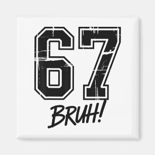67 Meme Bruh Six Seven Magnet