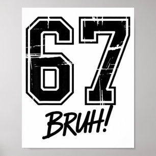 67 Meme Bruh Six Seven  Poster