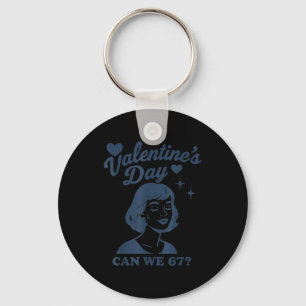 67 Meme Can We 67 Valentines Retro Vintage Hand Dr Key Ring