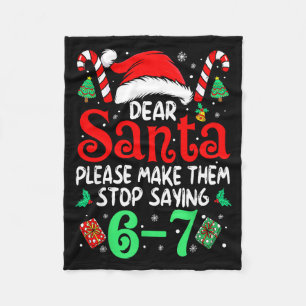 67 Meme Dear Santa 6 7 Funny Christmas Six Seven W Fleece Blanket