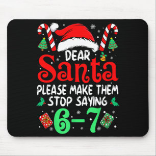67 Meme Dear Santa 6 7 Funny Christmas Six Seven W Mouse Pad