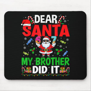 67 Meme Dear Santa My Brother Did It Funny Christm Mouse Pad