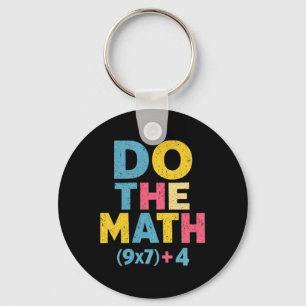 67 Meme Do The Math Funny Saying Slogan Equation P Key Ring
