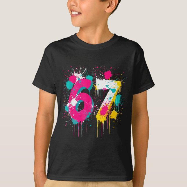 67 Meme Drip Spray Paint Six Seven 80s Bright Colo T-Shirt (Front)