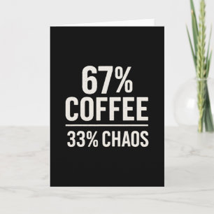 67 Meme Funny 67% Coffee 33% Chaos Humor Design  Card