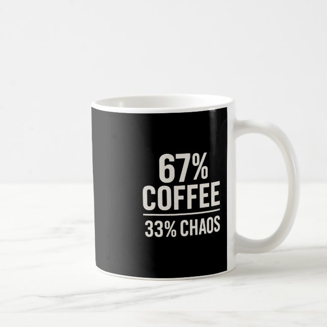 67 Meme Funny 67% Coffee 33% Chaos Humor Design  Mug (Right)