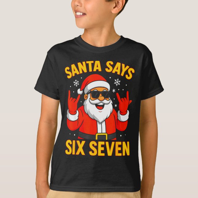 67 Meme Funny 6-7 Christmas 2025 6 7 Santa Says Si T-Shirt (Front)