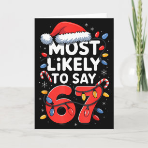 67 Meme Funny Christmas Meme Design Most Likely To Card