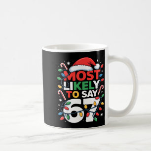 67 Meme Funny Christmas Meme Design Most Likely To Coffee Mug