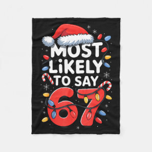 67 Meme Funny Christmas Meme Design Most Likely To Fleece Blanket