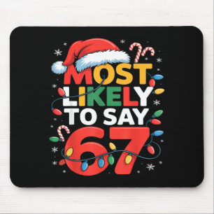 67 Meme Funny Christmas Meme Design Most Likely To Mouse Pad
