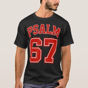 67 Meme Funny Six Seven Psalm 67 6-7 Meme T-Shirt