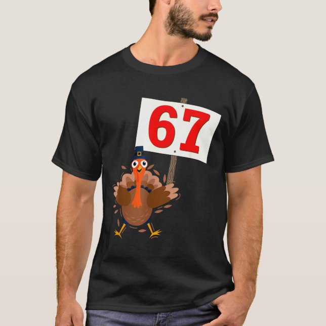 67 Meme Funny Thanksgiving Turkey Shirt Boys Girls (Front)