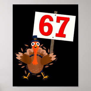 67 Meme Funny Thanksgiving Turkey Shirt Boys Girls Poster