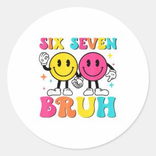 67 Meme Gen Alpha Slang 6 7 Six Seven Bruh Funny B Classic Round Sticker