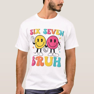 67 Meme Gen Alpha Slang 6 7 Six Seven Bruh Funny B T-Shirt