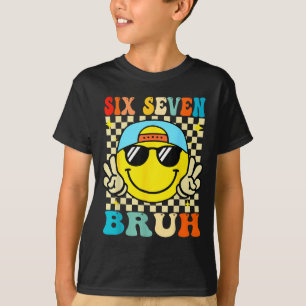 67 Meme Gen Alpha Slang 6 7 Six Seven Bruh Funny B T-Shirt