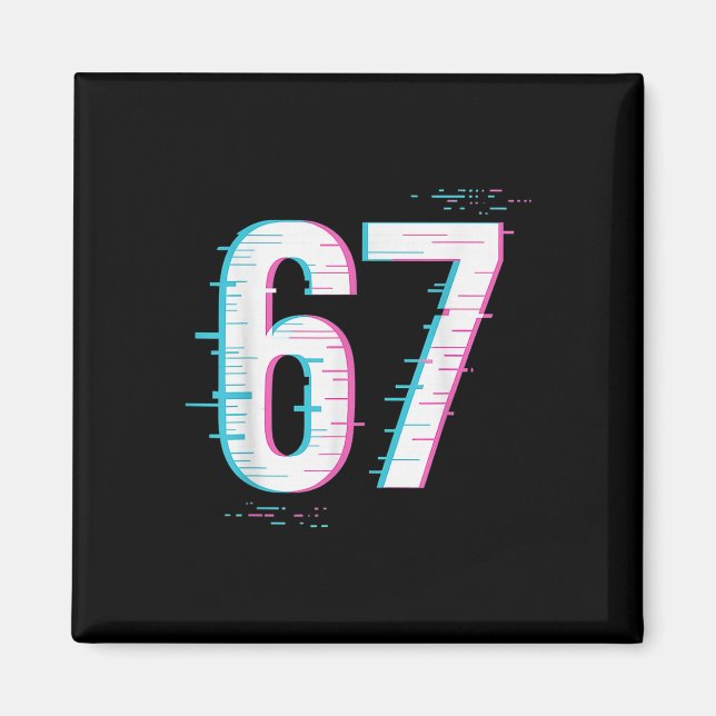 67 Meme Glitch-core 67 Digital Signal Still Loadin Magnet (Front)