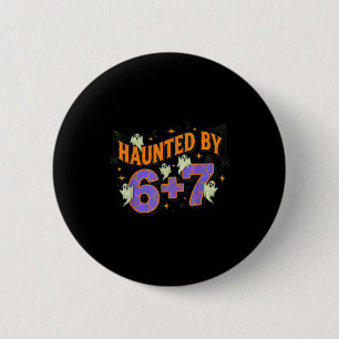 67 Meme Halloween Costume Haunted By 6-7 6 Cm Round Badge
