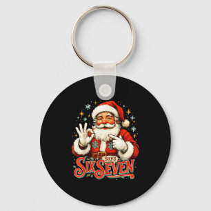 67 Meme Humor 6-7 Funny Santa Says Christmas 67th Key Ring
