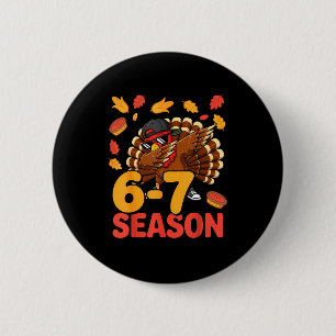 67 Meme Humor 6-7 Funny Six Seven Thanksgiving Tur 6 Cm Round Badge