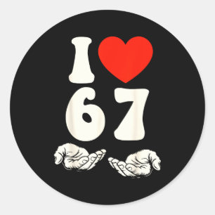 67 Meme I Love Six Seven Classic Round Sticker