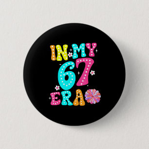 67 Meme In My 67 Era Six Seven Tweens Women Kids  6 Cm Round Badge