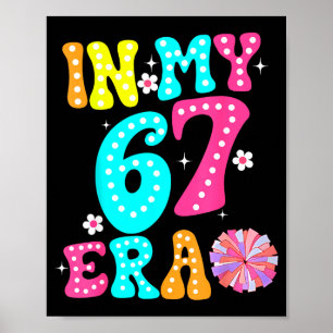 67 Meme In My 67 Era Six Seven Tweens Women Kids Poster