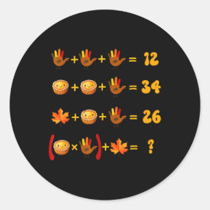 67 Meme Math Thanksgiving Logic Puzzle  Classic Round Sticker