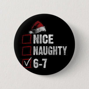 67 Meme Nice Naughty 67 Funny Christmas Boys Girls 6 Cm Round Badge