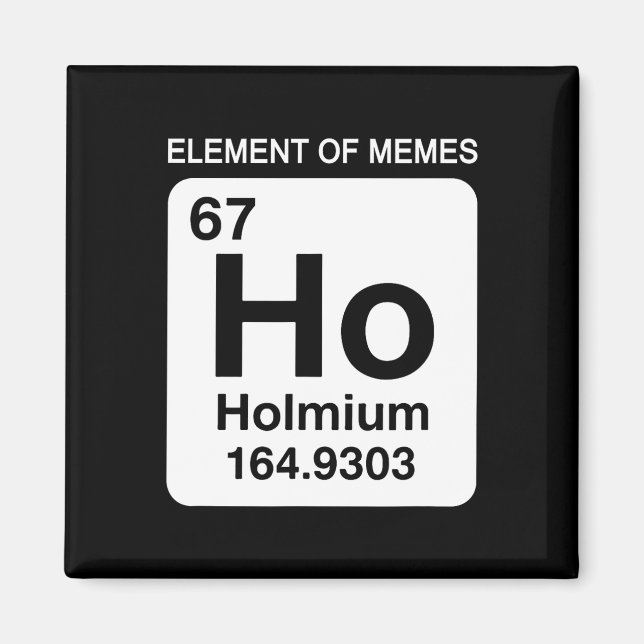 67 Meme Number Element Of Memes Periodic Table 6 7 Magnet (Front)