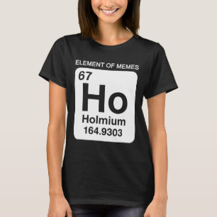 67 Meme Number Element Of Memes Periodic Table 6 7 T-Shirt
