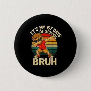 67 Meme Numbers Dabbing It's My 67 Days Of School  6 Cm Round Badge