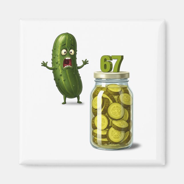 67 Meme Pickle Surprise A Jar Of Sliced Pickles Cu Magnet (Front)