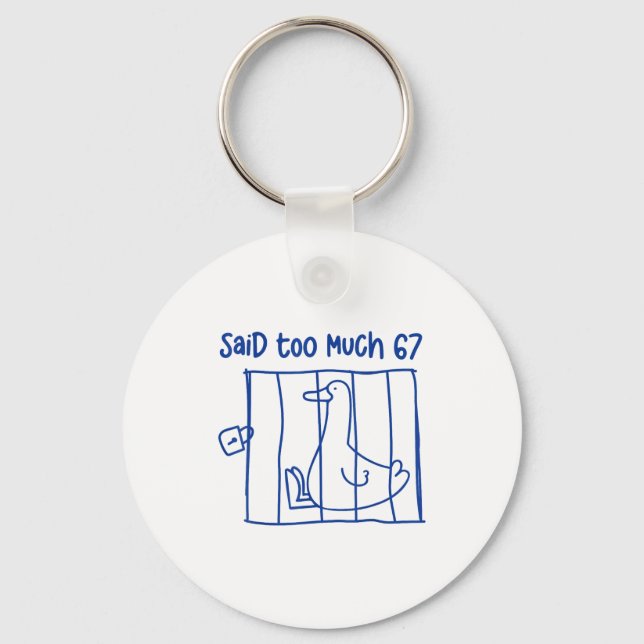 67 Meme Silly Goose 6-7 Funny Six Seven Said Too M Key Ring (Front)