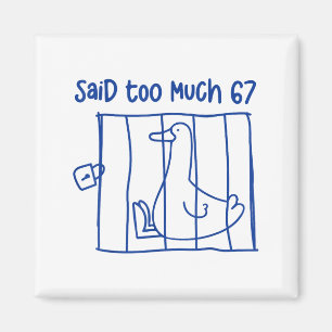 67 Meme Silly Goose 6-7 Funny Six Seven Said Too M Magnet
