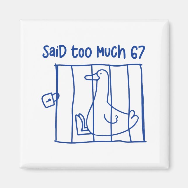 67 Meme Silly Goose 6-7 Funny Six Seven Said Too M Magnet (Front)