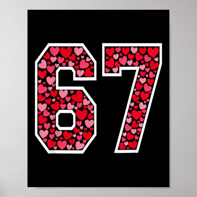 67 Meme Six Seven 6 7 Valentine Hearts  Poster (Front)