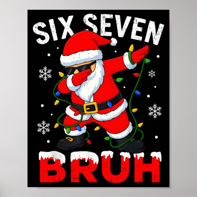 67 Meme Six Seven Bruh Dabbing Santa Funny Christm Poster (Front)