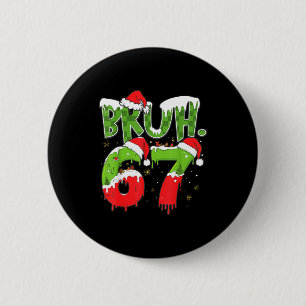 67 Meme Six Seven Bruh Funny Number Christmas  6 Cm Round Badge