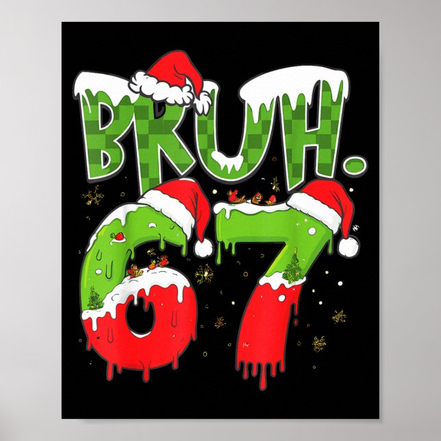 67 Meme Six Seven Bruh Funny Number Christmas  Poster (Front)