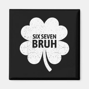 67 Meme Six Seven Bruh Funny St Patrick’s Day Sham Magnet