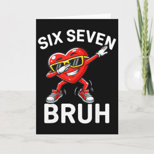 67 Meme Six Seven Bruh Heart Dabbing 6 7 Valentine Card