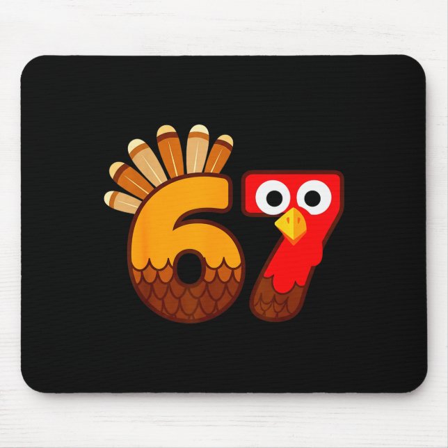 67 Meme Six Seven Gen Alpha Slang Funny Turkey Tha Mouse Pad (Front)