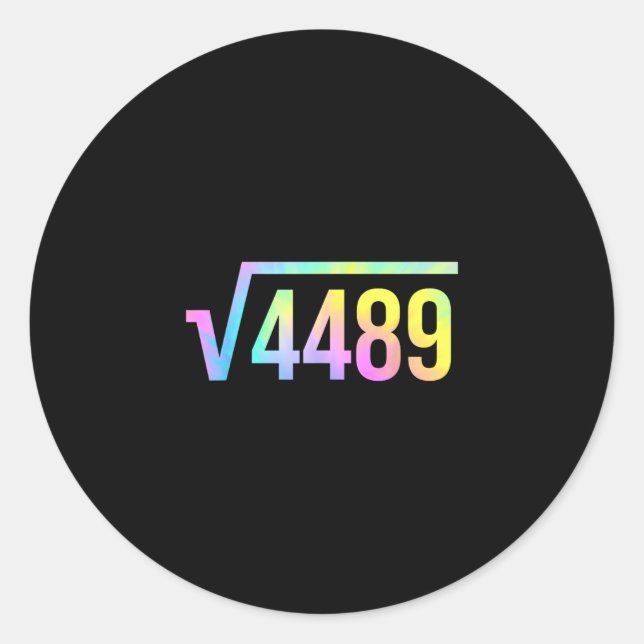 67 Meme Slang Tie Dye Funny Square Root 4489 Math  Classic Round Sticker (Front)