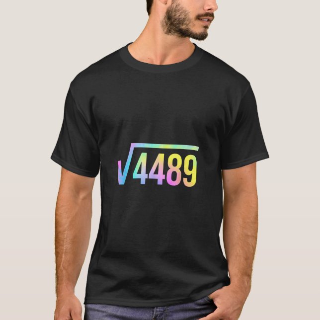 67 Meme Slang Tie Dye Funny Square Root 4489 Math  T-Shirt (Front)