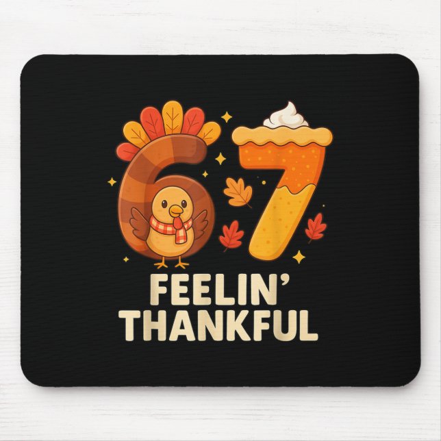 67 Meme Thanksgiving Turkey Day Funny Holiday Six  Mouse Pad (Front)