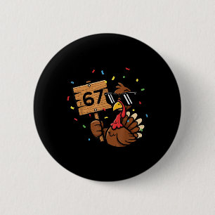 67 Meme Thanksgiving Turkey Funny 6 7 Boys Teen Ki Cm Round Badge