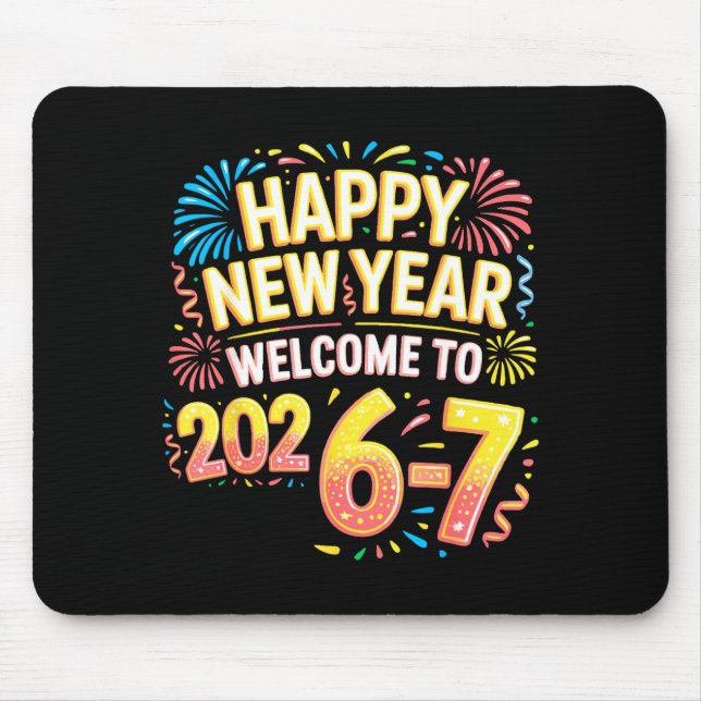 67 New Year's Eve - Happy New Year 2026-7 Funny 67 Mouse Pad (Front)